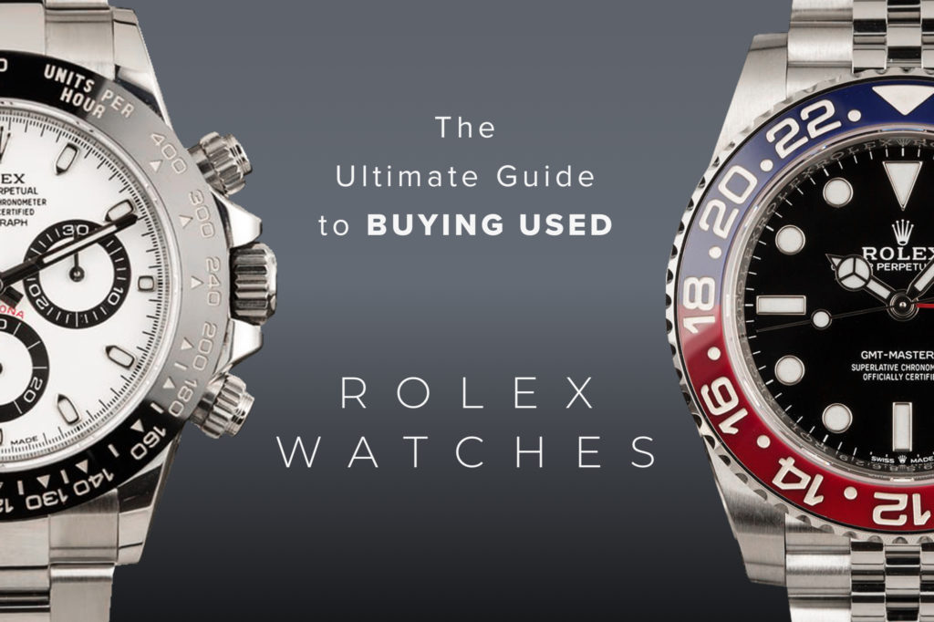The Ultimate Guide To Buying Used Rolex Watches